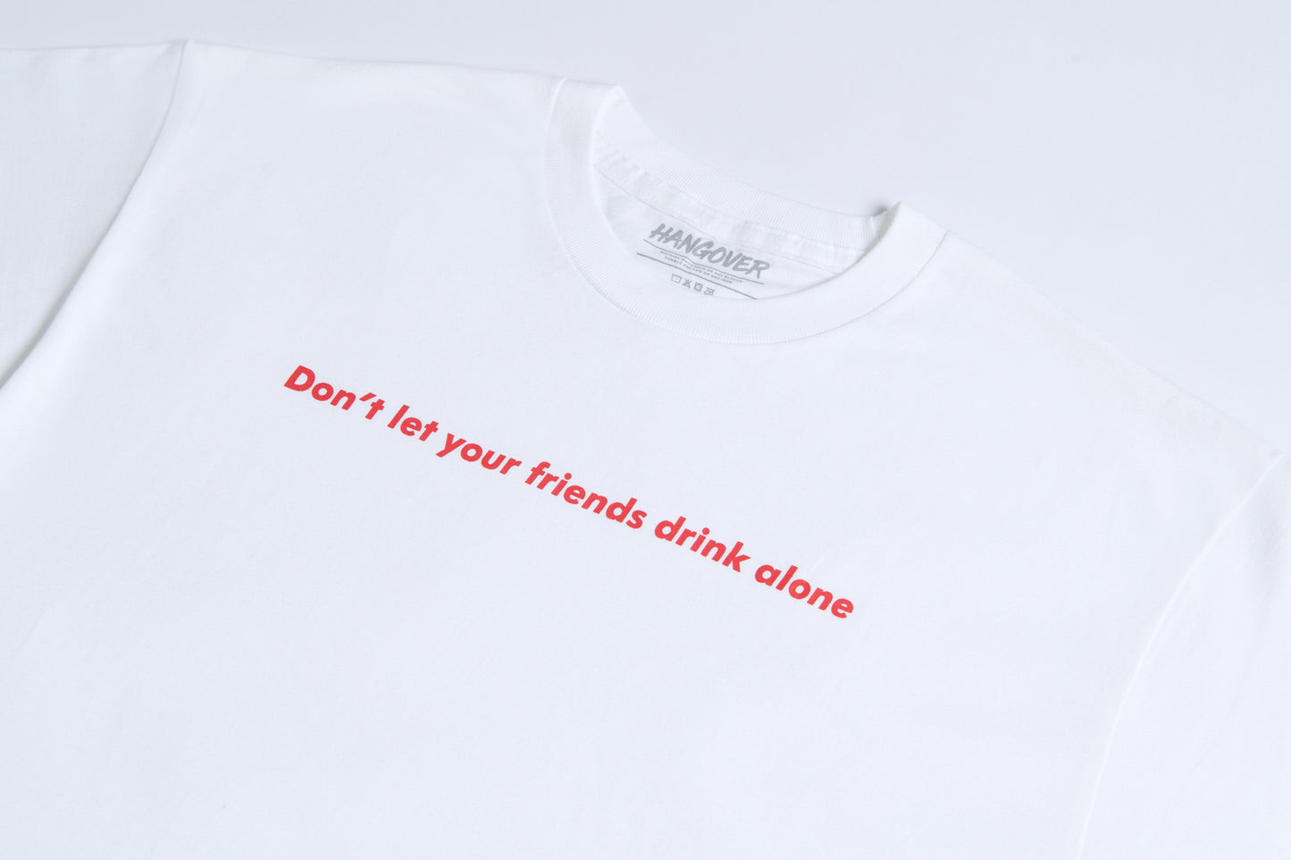 DON'T LET YOUR FRIENDS DRINK ALONE - WHITE